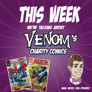 Issue 87: Venom's Charity Comics