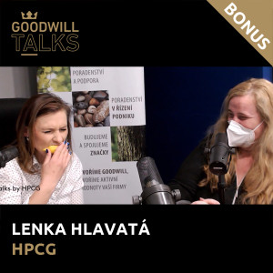 Goodwill Talks | Lenka Hlavatá, HPCG - BONUSOVÝ DÍL