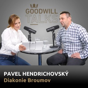 Goodwill Talks | Pavel Hendrichovský, Diakonice Broumov soc. družstvo