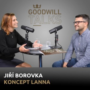 Goodwill Talks | Jiří Borovka, Koncept LANNA