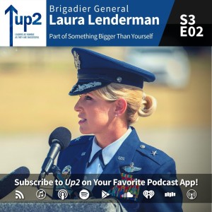 General Laura Lenderman: Part of Something Bigger Than Yourself