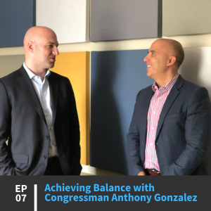 Achieving Balance with Congressman Anthony Gonzalez