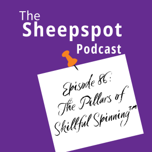 Episode 86: The Pillars of Skillful Spinning™