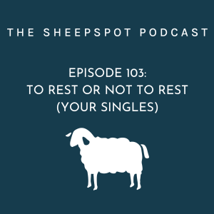 Episode 103: To rest or not to rest (your singles)