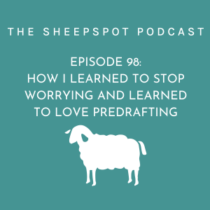 Episode 98: How I learned to stop worrying and love predrafting