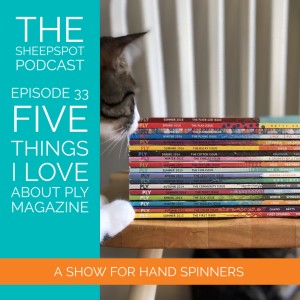 Episode 33: Five Things I Love About PLY Magazine