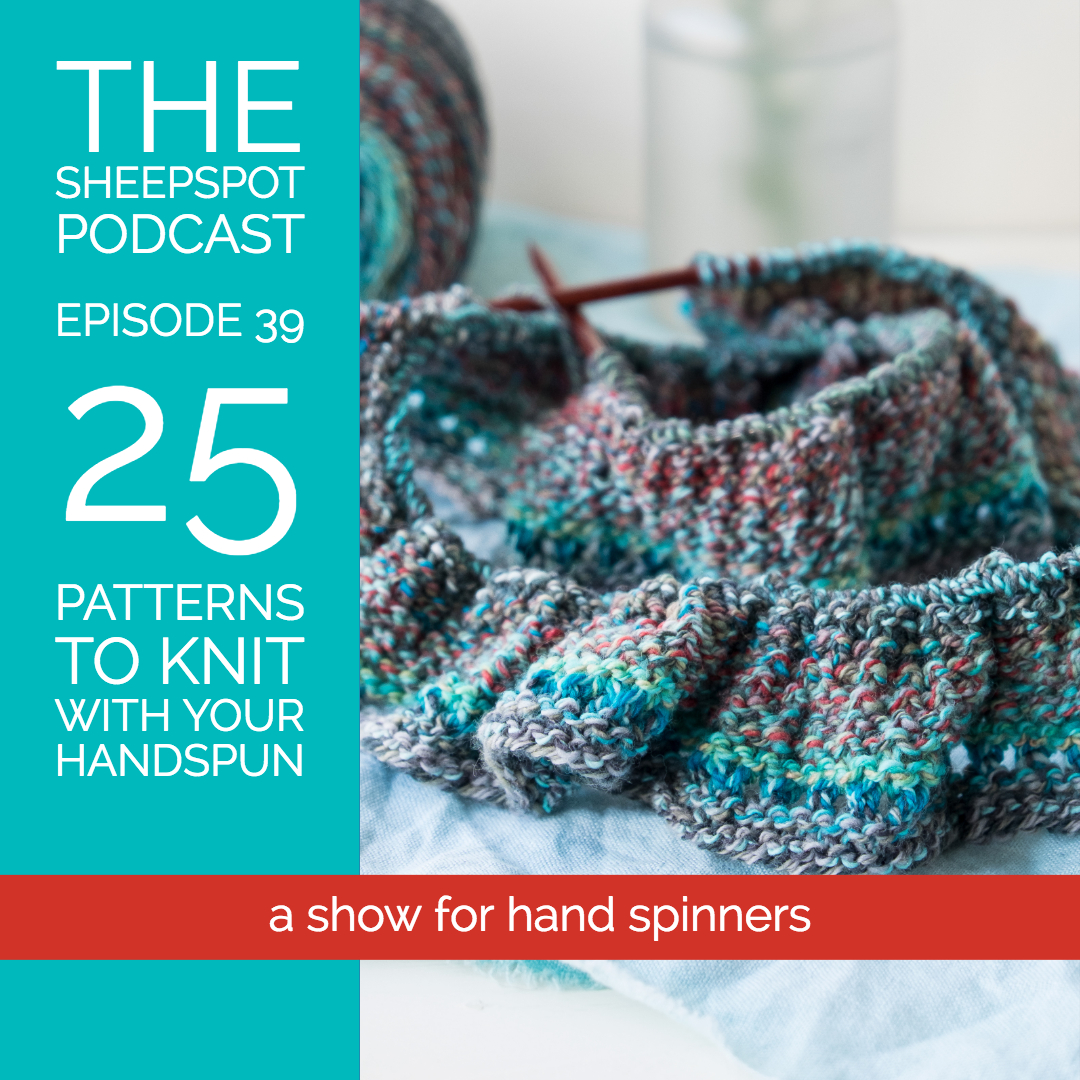 Episode 39: 25 patterns to knit with your handspun - podcast episode cover