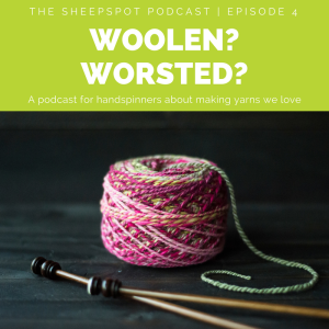 Episode 4: Woolen? Worsted?