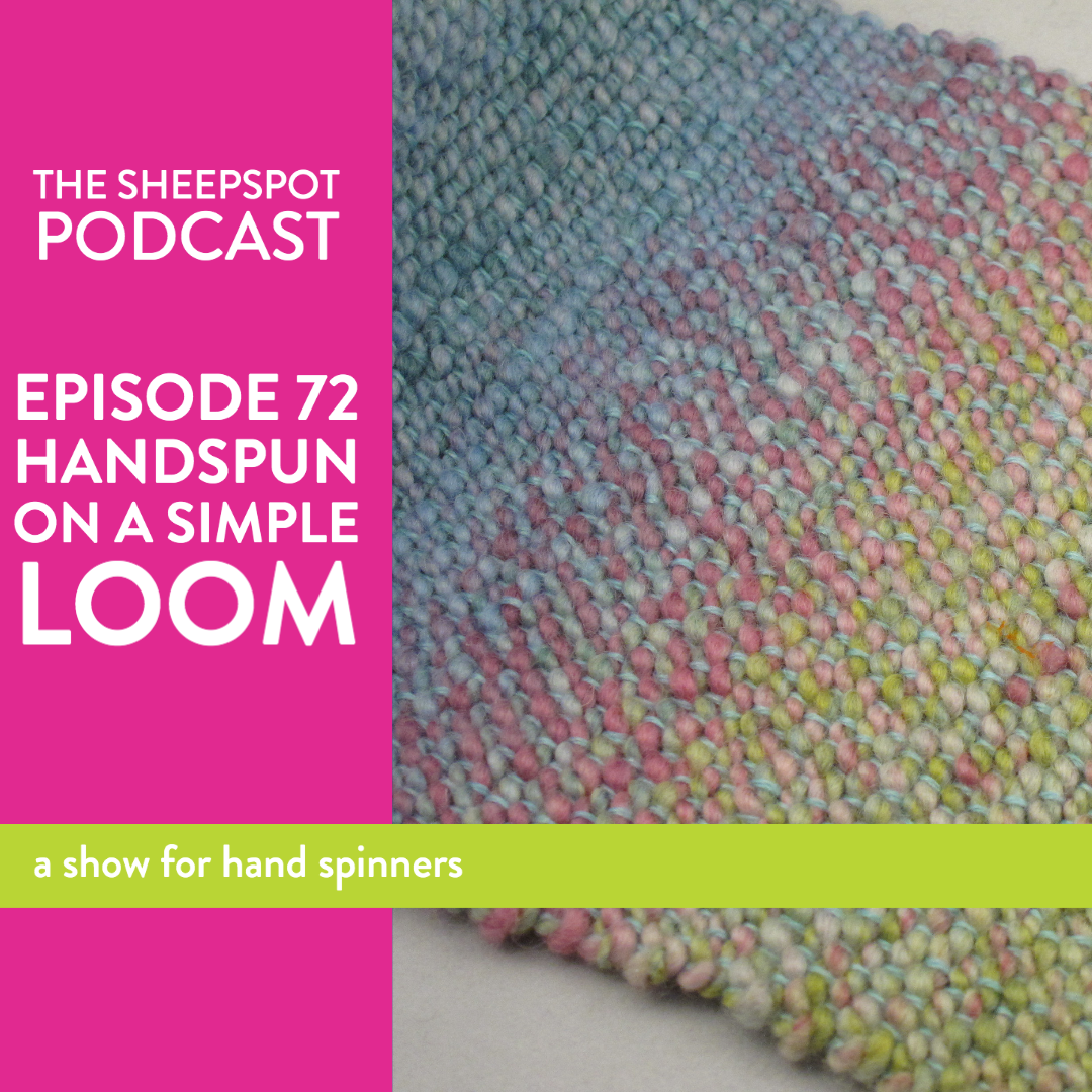 Episode 72: Handspun on a Simple Loom - podcast episode cover