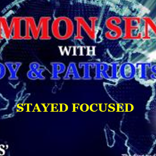 Common Sense: Episode 782 – Stay Focused