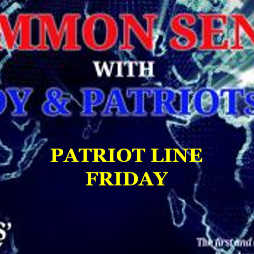 Common Sense: Episode 791 – Patriot Line Friday