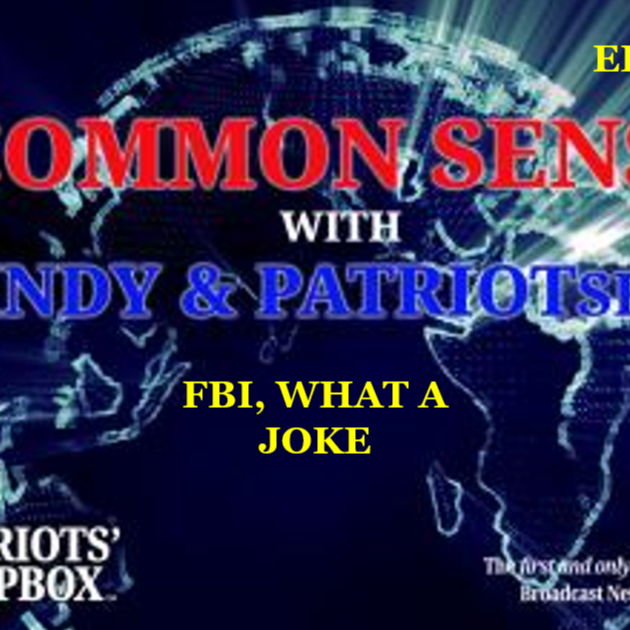 Common Sense: Episode 848 – FBI, What A Joke