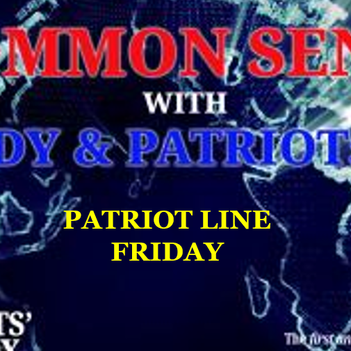 Common Sense: Episode 850 – Patriot Line Friday