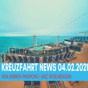 AIDA Anrufe wegen Buchungen | 14 Tage Quarantäne | MSC Absagen | Kreuzfahrt News 04.02.21