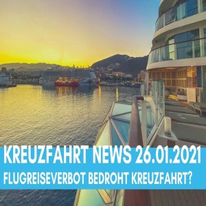 Kreuzfahrt News 26.01.21: Flugreiseverbot? | AIDA Auszeichnung | Überraschung | MERCH ist da!