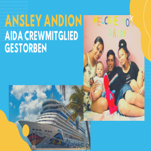 AIDA Crewmitglied Ansley Andion gestorben!