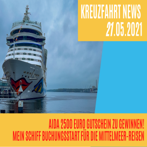 AIDA Gutschein 2500 Euro  | Mein Schiff Mittelmeer | AIDAsol Livestream | Kreuzfahrt News 21.05.21