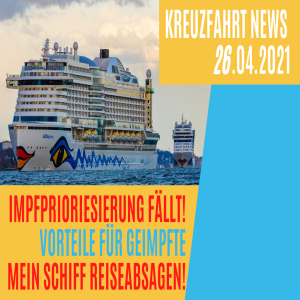 Impfung für Alle!? | Vorteile für geimpfte | Mein Schiff Reiseabsagen | Kreuzfahrt News 26.04.21