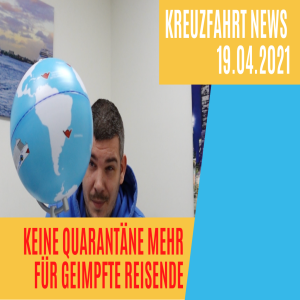 Keine Quarantäne für Geimpfte | Vasco da Gama Werft | AIDAprima Werft | Kreuzfahrt News 19.04.21