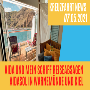 AIDA & Mein Schiff Reiseabsagen | Mein Schiff 1 ab Kiel | AIDA Vita Werft | Kreuzfahrt News 07.05.21