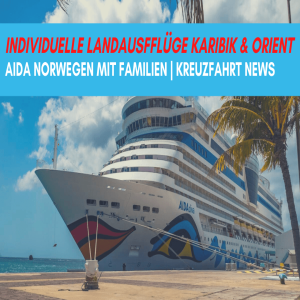 Individuelle Landausflüge: Was geht wirklich? | AIDA Norwegen mit Kids | Kreuzfahrt News 29.09.2021