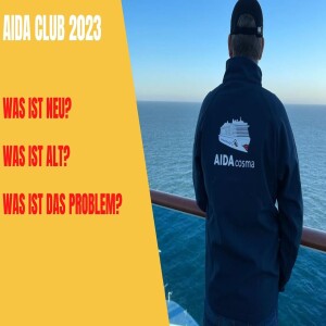 AIDA Club: Neu und alt - was ist anders in 2023 bzw. was ist das Problem?