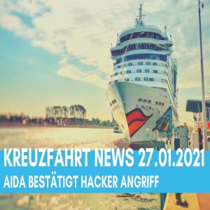 Kreuzfahrt News 27.01.21: AIDA bestätigt Hackerangriff! - Fragen und Antworten