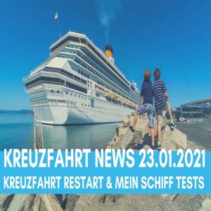 Kreuzfahrt News 23.01.21: Kreuzfahrt Restart | Mein Schiff Testkosten | AIDA IT-Problem