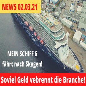 Soviel Geld verbrennen die Reedereien | Mein Schiff 6 Skagen | Kreuzfahrt News 02.03.2021