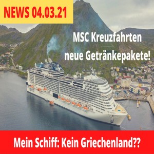 MSC neue Getränkepakete | Mein Schiff kein Griechenland? | Kreuzfahrt News 04.03.21