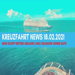 Kreuzfahrt Copy Cats | Mein Schiff Reiseabsagen | MSC Owner-Suite | Kreuzfahrt News 18.02.21