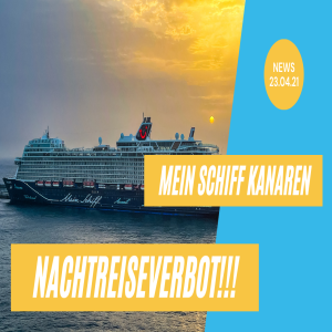 Ausgangssperre - Nachtreiseverbot Kreuzfahrten | Mein Schiff Kanaren | AIDAbella Geburtstag | 23.04.2021 Kreuzfahrt News