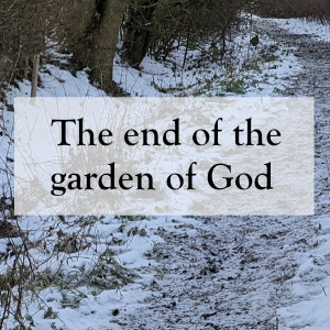 0014 - The end of the garden of God