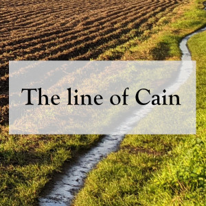 0018 - The line of Cain