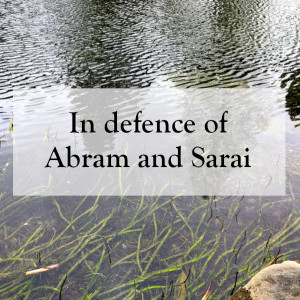 0049 - In defence of Abram and Sarai