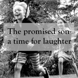 0053 - The promised son - a time for laughter