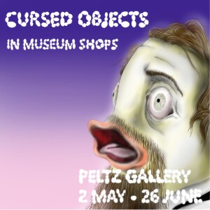Cursed Objects in Museum Shops - live exhibition extravaganza
