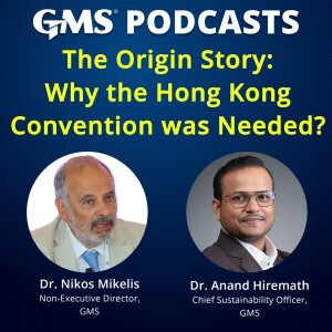 Episode 1: The Origin Story of the Hong Kong Convention with Dr. Nikos Mikelis and Dr. Anand Hiremath