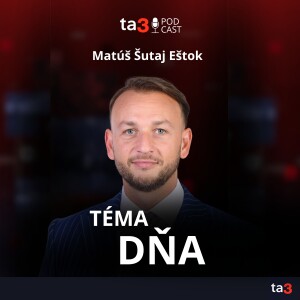 ta3 podcast Téma dňa: Opozícia žiada hlavu ministra. Analytik o situácii v polícii