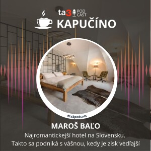 Najromantickejší hotel na Slovensku. Takto sa podniká s vášnou, kedy je zisk vedľajší