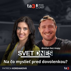 ta3 podcast: Milan bez mapy. Na čo si dať pozor pred dovolenkou?