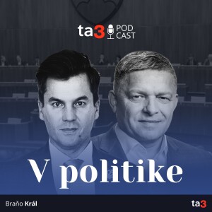 ta3 podcast V politike: Fico o nezhodách v koalícii, o rozpočte a o konsolidácii