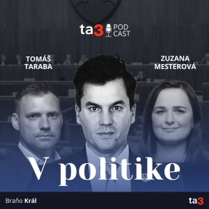 ta3 podcast V politike: Spory v klube SNS a Muňkovo hosťovanie. Koaličný rok vládnutia