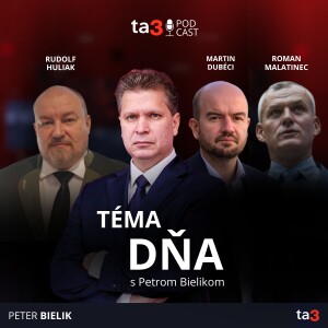 ta3 podcast Téma dňa: Koalícia „zakopla“ o Rudolfa Huliaka