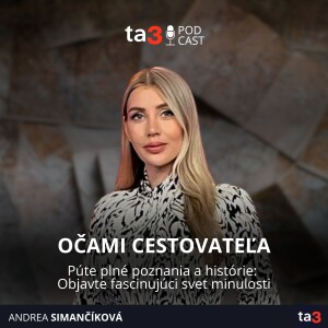 ta3 podcast Očami cestovateľa: Púte plné poznania a histórie: Objavte fascinujúci svet minulosti