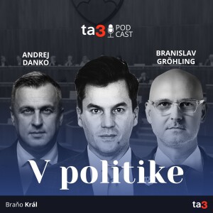 ta3 podcast V politike: Osud nedeľných politických diskusií. Diplomatické úsilie alebo blamáž?