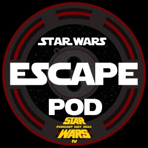 Behind the Blast Doors of the Escape Pod | #SWPD2024 | Star Wars Podcast Day 2024
