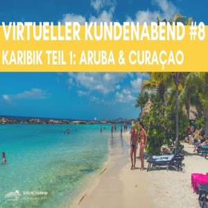 Karibik Kreuzfahrt Teil 1: Aruba & Curaçao - Kreuzfahrtlounge Kundenabend #8