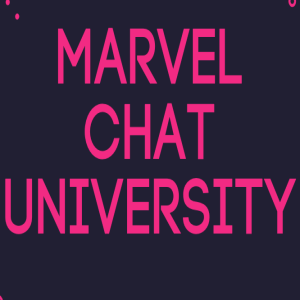 Marvel Chat University Episode 1