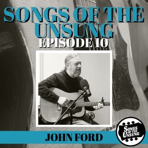 Songs of the Unsung, Episode 10 - John Ford